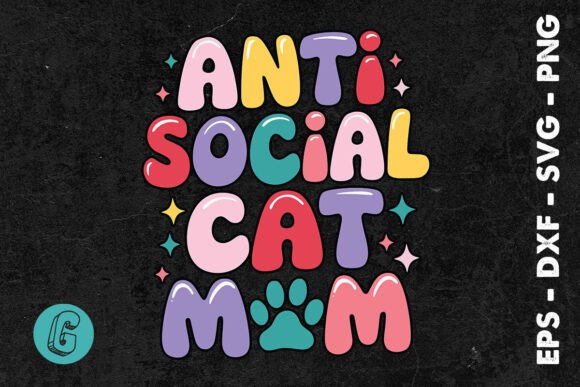 Anti Social Cat Mom SVG: Groovy Graphics & Print Templates