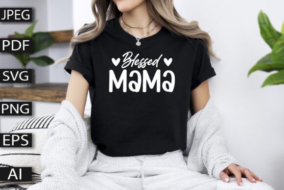 Blessed Mama Shirt Design: Graphics for T-Shirt Designs