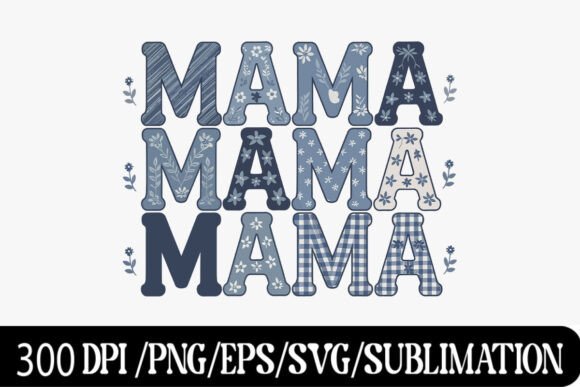 Blue Floral MAMA Graphics for T-Shirt Designs