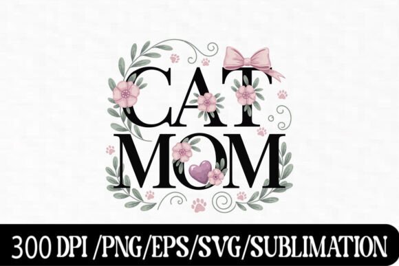 Cat Mom Floral Clipart: Graphics for T-Shirt Designs