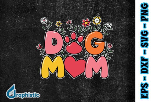 Dog Mom Mama Mother s Day SVG: Graphics & Print Templates