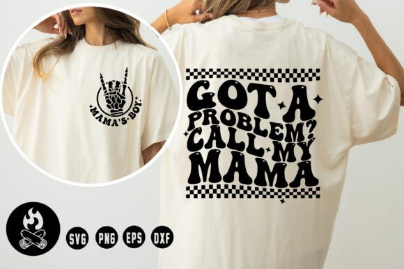 Got a Problem Call My Mama Svg: Graphics for T-Shirt Designs