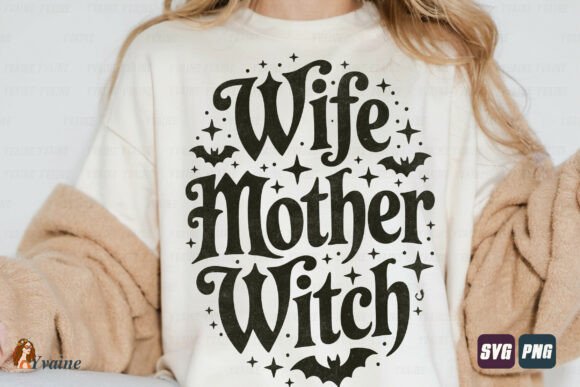 Halloween Wife Mom Witch Quote PNG SVG: Graphics for T-Shirt Designs