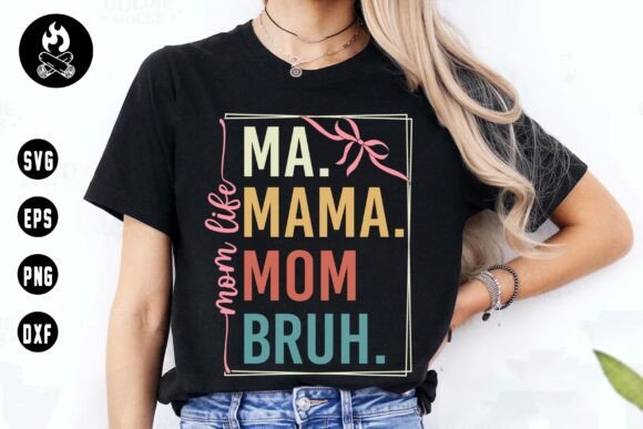 Mama Mommy Mom Bruh Coquette Graphics for T-Shirt Designs