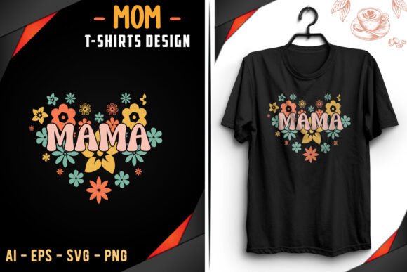 MAMA Retro MOM T-Shirt Design: Graphics for T-Shirt Designs