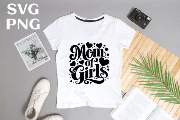 Mom of Girls Quote: Graphics for T-Shirt Designs