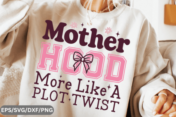 Motherhood SVG & Funny Mom PNG: Graphics for T-Shirt Designs