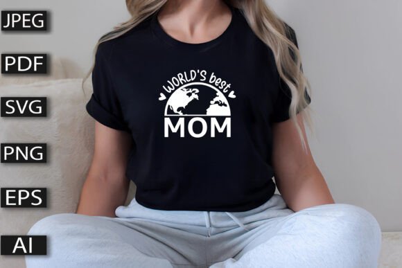 World Best Mom Shirt Graphics & T-Shirt Designs